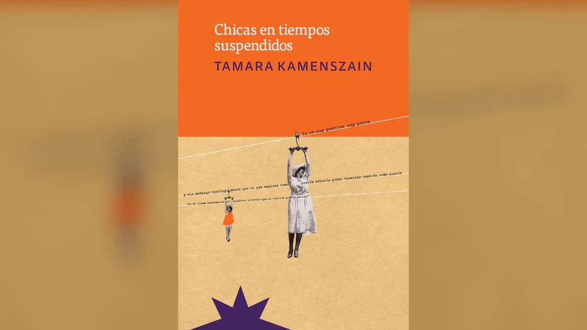 poesia Tamara Kamenszain Chicas en tiempos suspendidos 1